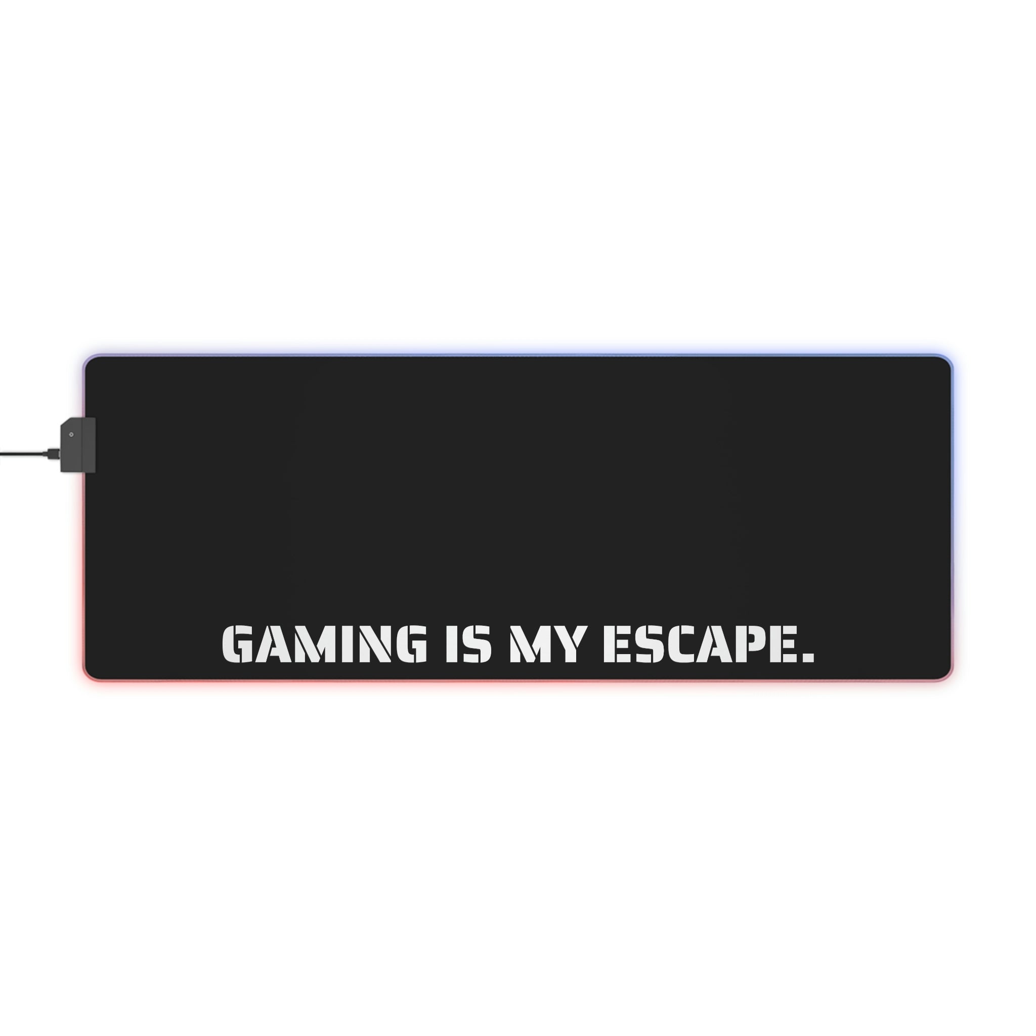 "Gaming is my escape." LED Gaming Mouse Pad